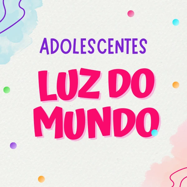 Adolescentes - Luz do Mundo
